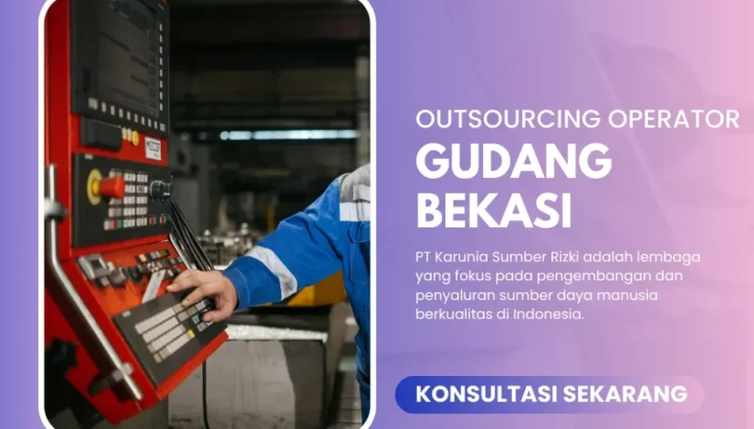 Outsourcing Operator Gudang Bekasi